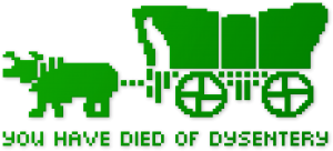 Oregon Trail: You Have Died of Dysentery